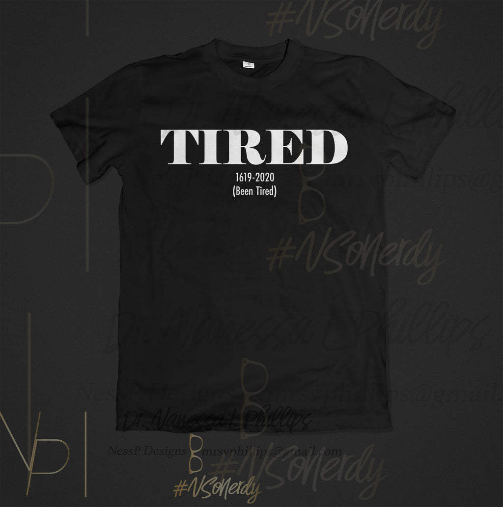 Tired. Been Tired.