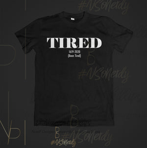 Tired. Been Tired.