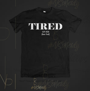 Tired. Been Tired.